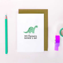 Load image into Gallery viewer, Dinosaur Father&#39;s day card. Green dinosaur on the front, underneath it says Have a ROARSOME Father&#39;s Day.