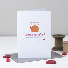 Load image into Gallery viewer, Copper kettle 7th wedding Anniversary Card